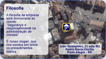 A filosofia da empresa est direcionada ao cliente:
Segurana e responsabilidade na administrao de imveis -  nosso slogan, que nos conduz em todos os procedimentos dirios.